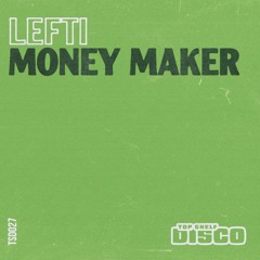 LEFTI - Money Maker (Original Mix)