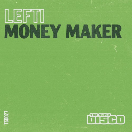 LEFTI - Money Maker (Radio Edit)