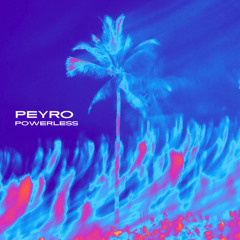 PremEar: PEYRO - Powerless [FREE DOWNLOAD]