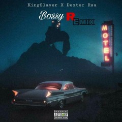 Bossy remix(Kingslayer)