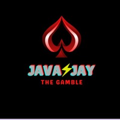 The Gamble By JAVA JAY