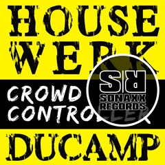 HouseWerk & Ducamp - CROWD CONTROLLER (Loud Mixx) #08 HT RELEASES