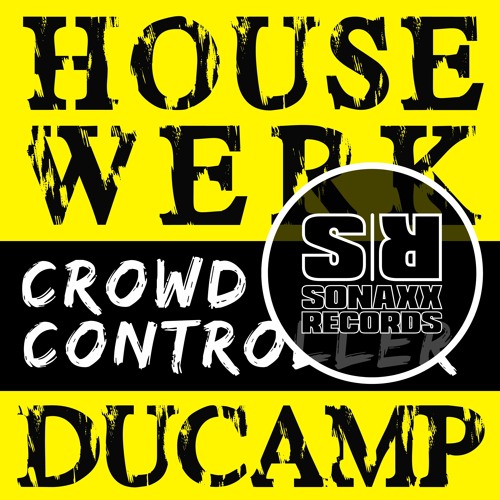 HouseWerk & Ducamp - CROWD CONTROLLER (Sonaxx Fest Mixx) #01 HARD DANCE & #53 TOP 100 TRACKS