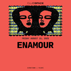 Enamour  Space Miami  8-15-25