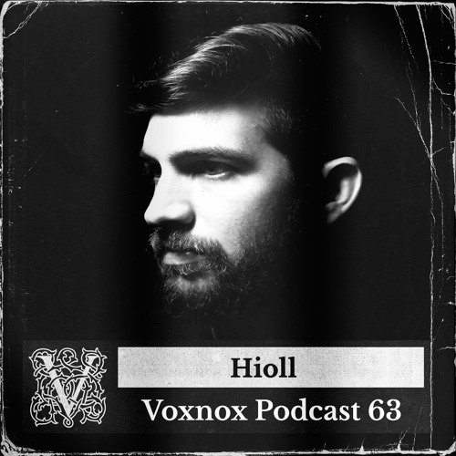 Voxnox Podcast 063 - Hioll