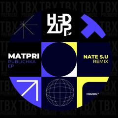 Premiere: Matpri - Publichka (Nate S.U Remix) [hedZup records]