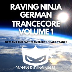 Raving Ninja German Trancecore Vol. 01 By The Raving Ninja (with Free DL & Tracklist in description)