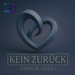 Kein Zurück (Other Love)