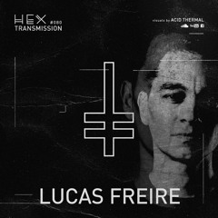 Lucas Freire | HEX Transmission #080