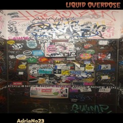 Liquid Overdose