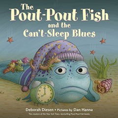 GET EBOOK 📰 The Pout-Pout Fish and the Can't-Sleep Blues (A Pout-Pout Fish Adventure