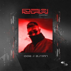 RAW: Podcast #02 Featuring B_MAN [Live @ RAW: Launch]