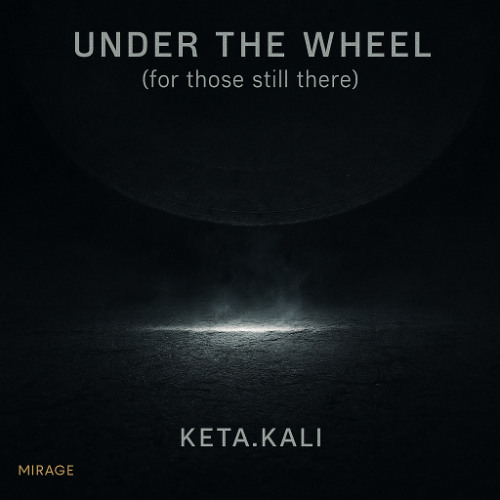 Under the Wheel (for those still there)