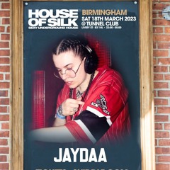 JAYDAA - Live @ House of Silk - Birmingham - Sat 18th March 2023 @ The Tunnel Club