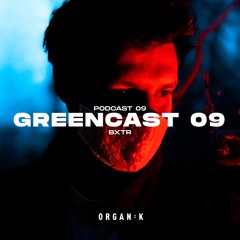 GREENCAST 009 : BXTR