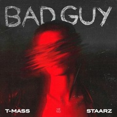 T-Mass & Staarz - Bad Guy