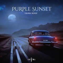 PREMIERE: Aatma - Purple Sunset (Yahra Remix) [Music High Court]