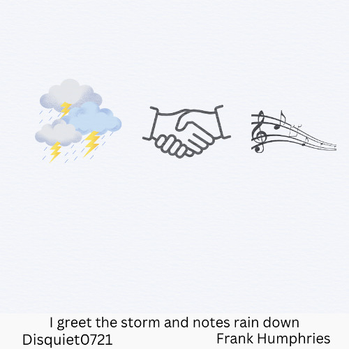 I greet the storm and notes rain down-Disquiet(0721)