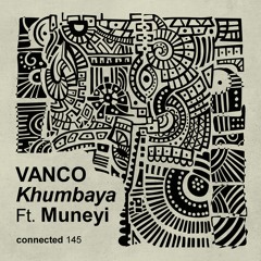 Vanco - Khumbaya Ft. Muneyi (connected 145)