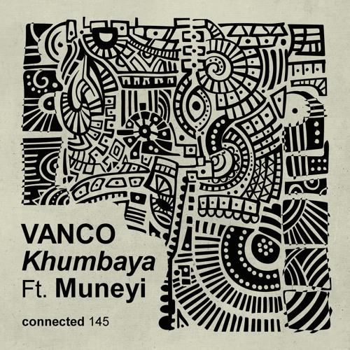 Vanco - Khumbaya Ft. Muneyi (connected 145)