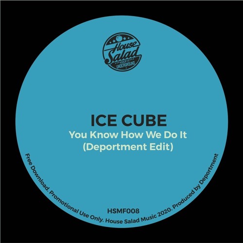 HSMF008 Ice Cube - You Know How We Do It (Deportment Edit) [Free Dload]