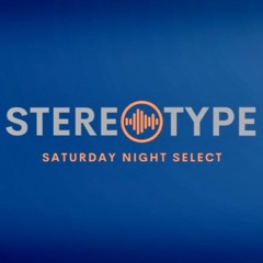 Stereotype - Saturday Night Select 2024 Vol 17
