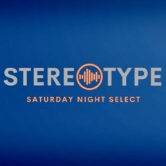 Stereotype - Saturday Night Select 2024 Vol 16