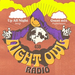 Night Owl Radio 459 ft. Jengi and HYPERBEAM