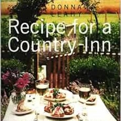 [VIEW] [PDF EBOOK EPUB KINDLE] Recipe for a Country Inn: Fine Food from the Inn at Twin Linden by Do