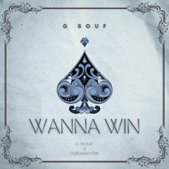 G SOUF- WANNA WIN (Fast version