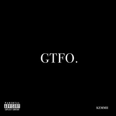 GTFO.