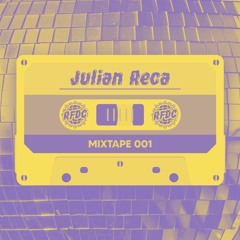 RFDC Mixtape 001 by Julian Reca