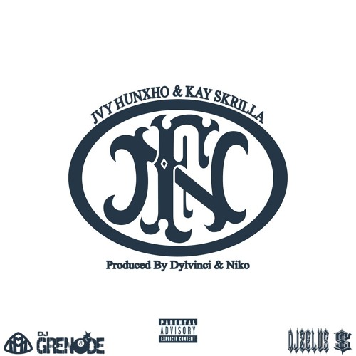 Jvy Hunxho & Kay Skrilla - F&N (Prod. Dylvinci + Niko) ($hmoney + DJZelus + DJGren8de + MMxclusive)