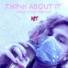 Rit - Think About It (prod. Yung Prenup)