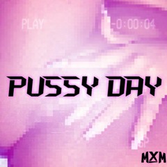 PUSSY DAY