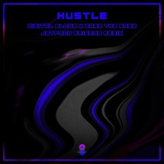 Hustle - Gabe the Babe x digital BLOOM - Jetpack Brigade Remix