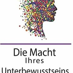⚡️ LESEN PDF Die Macht Ihres Unterbewusstseins (German Edition) Free