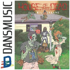 House Of Thee Dead (Feat. Will Urbane)