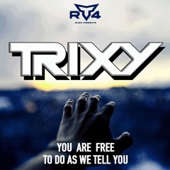Trixy - You Are Free To Do As We Tell You
