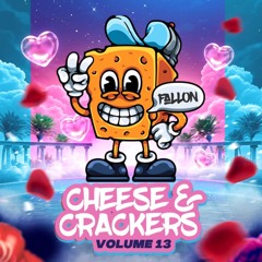 Cheese  & Crackers Vol 13