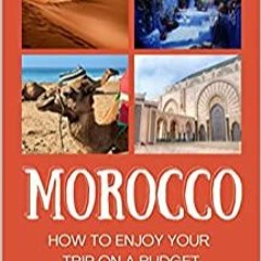 [Ebook] Download Morocco : How To Enjoy Your Trip On A Budget By Sierra Beckham Gratis New Format