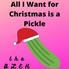 All I want for Christmas is a Pickle