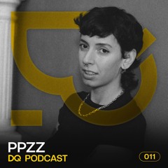 DQ Podcast | PPZZ [011]