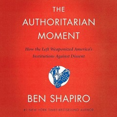 Kindle⚡online✔PDF The Authoritarian Moment: How the Left Weaponized America's Institutions