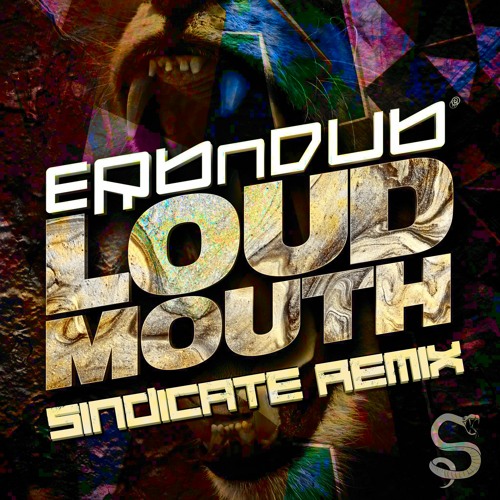 Erb N Dub - Loud Mouth (Sindicate Remix) FREE DL