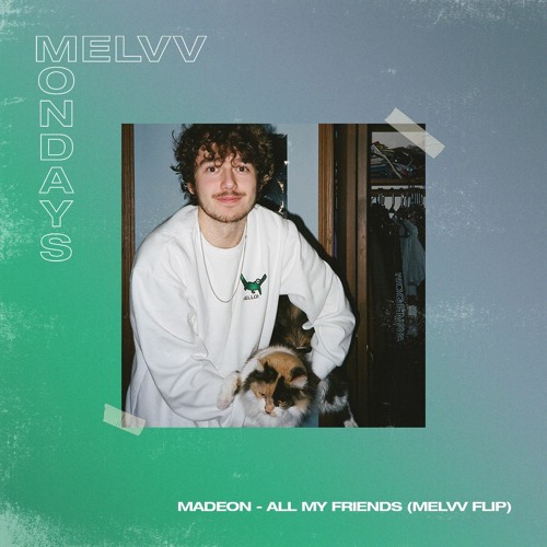 Madeon - All My Friends (MELVV Flip)