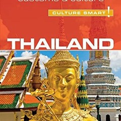 Get [EPUB KINDLE PDF EBOOK] Thailand - Culture Smart!: The Essential Guide to Customs & Culture (53)