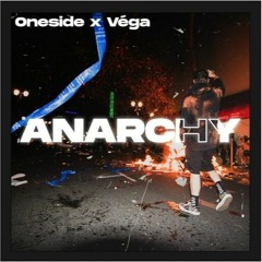 Véga x Oneside - Anarchy