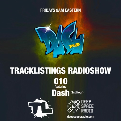 Tracklistings Radio Show #010 (2022.06.03) : Dash (1st Hour) @ Deep Space Radio