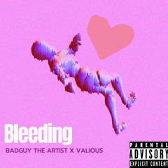 Bleeding Ft. Valious (prod. valious , sneezii, triazo)